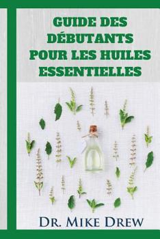 Paperback Huiles essentielles pour les débutants [French] Book