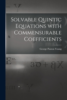 Paperback Solvable Quintic Equations With Commensurable Coefficients [microform] Book