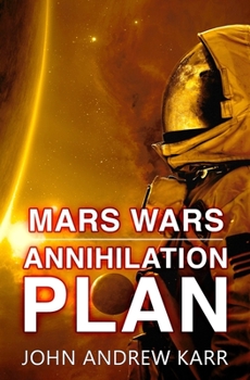 Paperback Annihilation Plan: (Mars Wars Book 3) Book