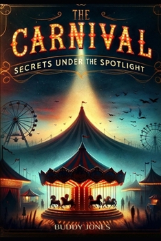 Paperback The Carnival: Secrets Under The Spotlight Book
