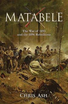 Paperback Matabele: The War of 1893 and the 1896 Rebellions Book