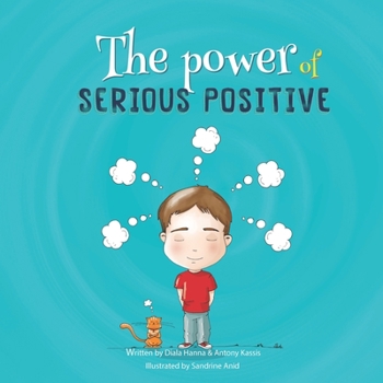 Paperback The Power of Serious Positive: A story about finding the Power within and Staying Positive Book