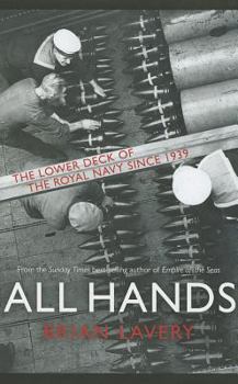 Hardcover All Hands: The Lower Deck of the Royal Navy Since 1939 to the Present Day Book