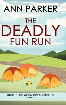 The Deadly Fun Run (Abigail Summers Cozy Mysteries) - Book #4 of the Abigail Summers Cozy Mysteries