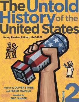 Hardcover The Untold History of the United States, Volume 2: Young Readers Edition, 1945-1962 Book
