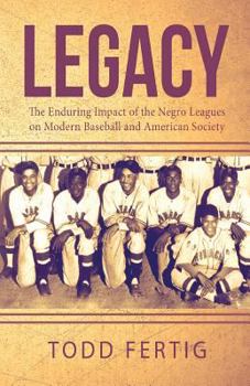 Paperback Legacy: The Enduring Impact of the Negro Leagues on Modern Baseball and American Society Book