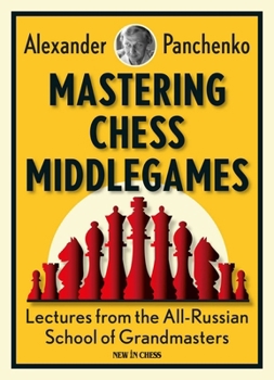 Paperback Mastering Chess Middlegames: Lectures from the All-Russian School of Grandmasters Book