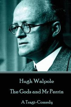 Paperback Hugh Walpole - The Gods and Mr Perrin: A Tragi-Comedy Book