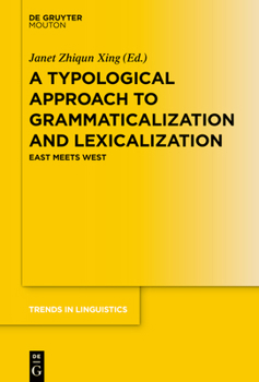 Paperback A Typological Approach to Grammaticalization and Lexicalization: East Meets West Book
