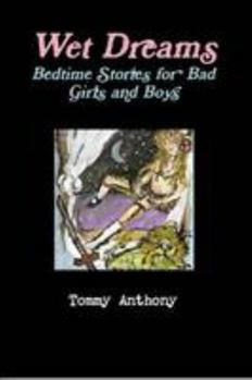 Paperback Wet Dreams: Bedtime Stories for Bad Girls and Boys Book