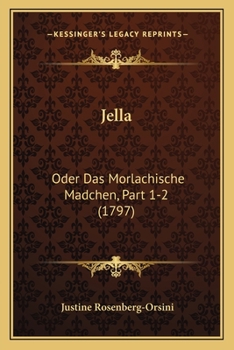 Paperback Jella: Oder Das Morlachische Madchen, Part 1-2 (1797) [German] Book