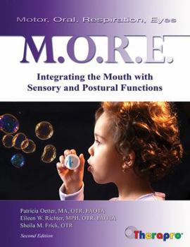 Spiral-bound M. O. R. E.: Integrating the Mouth with Sensory and Postural Functions Book