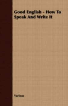Paperback Good English - How to Speak and Write It Book