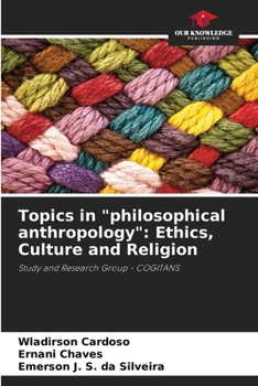 Paperback Topics in "philosophical anthropology": Ethics, Culture and Religion Book