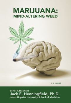 Marijuana: Mind-Altering Weed - Book  of the Illicit and Misused Drugs