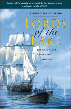 Paperback Lords of the Lake: The Naval War on Lake Ontario, 1812-1814 Book