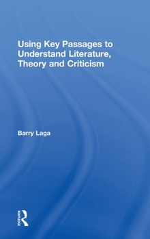 Hardcover Using Key Passages to Understand Literature, Theory and Criticism Book