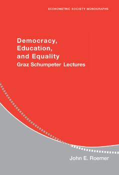 Hardcover Democracy, Education, and Equality: Graz-Schumpeter Lectures Book