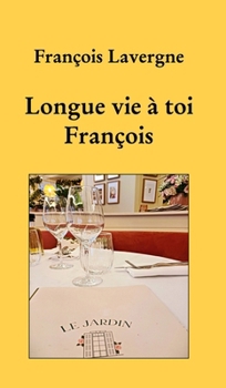 Longue vie à toi (French Edition)