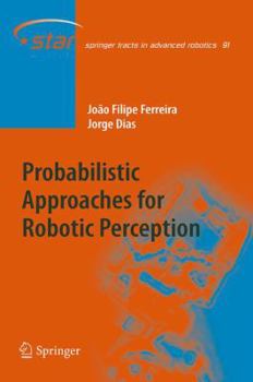 Paperback Probabilistic Approaches to Robotic Perception Book