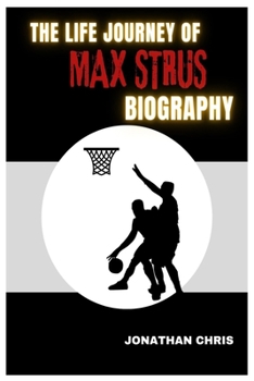 Paperback The Life Journey Of Max Strus Biography Book