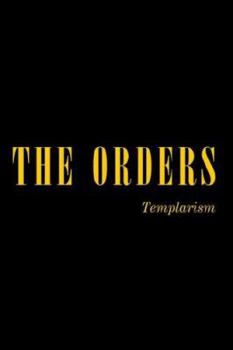 Paperback The Orders: Templarism Book