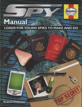 Hardcover Spy Manual: Loads for Young Spies to Make and Do. Andrew Parkinson Book