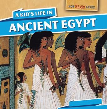 Paperback A Kid's Life in Ancient Egypt Book