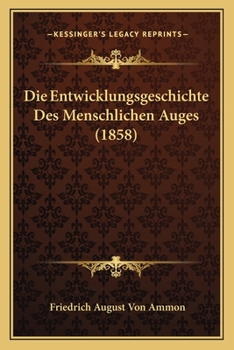 Paperback Die Entwicklungsgeschichte Des Menschlichen Auges (1858) [German] Book
