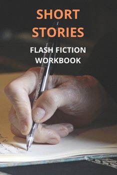 Paperback Short Stories Flash Fiction Workbook.: Beautiful designed notebook to help you write short stories faster. Book