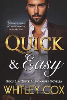 Quick & Easy - Book #2 of the Quick Billionaires