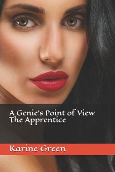 A Genie's Point of View: The Apprentice - Book #1 of the A Genie's Point of View