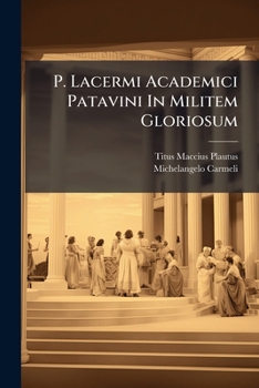 Paperback P. Lacermi Academici Patavini In Militem Gloriosum Book