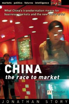 Paperback China: The Race to Market: What China's Transformation Means for Business, Markets and the New World Order Book