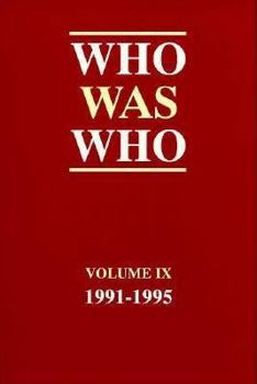 Hardcover Who Was Who 1991-1995 Volume IX: A Companion to Who's Who - Containing the Biographies of Those Who Died During the Period 1991-1995 Book