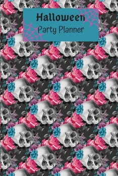 HALLOWEEN PARTY PLANNER: STEP BY STEP DETAIL TO KEEP YOU ORGANIZED FOR YOUR PARTY