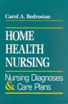 Paperback Home Health Nursing: Nursing Diagnosis And Care Plans Book