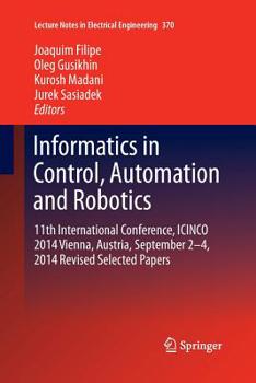 Paperback Informatics in Control, Automation and Robotics: 11th International Conference, Icinco 2014 Vienna, Austria, September 2-4, 2014 Revised Selected Pape Book