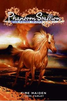 Fire Maiden (Phantom Stallion: Wild Horse Island, #5) - Book #5 of the Phantom Stallion: Wild Horse Island