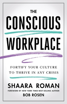 Paperback The Conscious Workplace: Fortify Your Culture to Thrive in Any Crisis Book