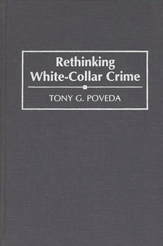 Hardcover Rethinking White-Collar Crime Book