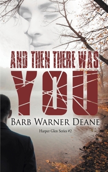 And Then There Was You (A Harper's Glen Novel) - Book #2 of the Harper's Glen