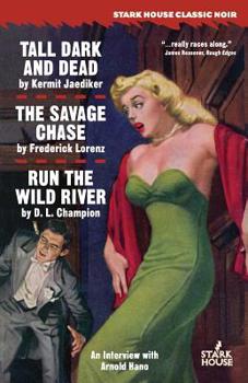 Paperback Tall, Dark and Dead / The Savage Chase / Run the Wild River Book