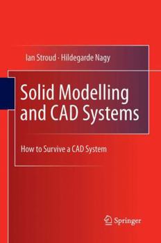 Paperback Solid Modelling and CAD Systems: How to Survive a CAD System Book