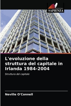 Paperback L'evoluzione della struttura del capitale in Irlanda 1984-2004 [Italian] Book