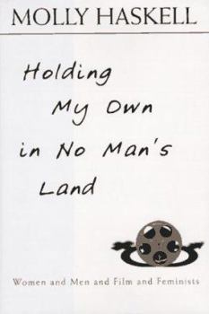 Hardcover Holding My Own in No Man's Land: Women and Men and Film and Feminists Book