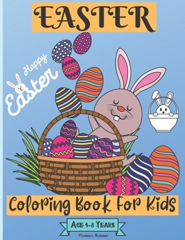 Easter Coloring Book For Kids Ages 4-8 years: Wonderful Easter Coloring Pages for Boys and Girls suitable Age 4-8 Years with Amazing Graphics for Your