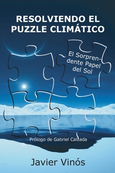 Paperback Resolviendo el puzzle climático: El sorprendente papel del sol [Spanish] Book