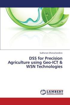 Paperback Dss for Precision Agriculture Using Geo-Ict & Wsn Technologies Book