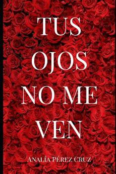 Paperback Tus Ojos No Me Ven [Spanish] Book